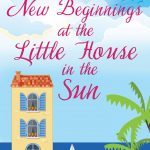 New Beginnings at the Little House in the Sun